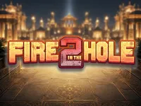 Fire in the Hole 2